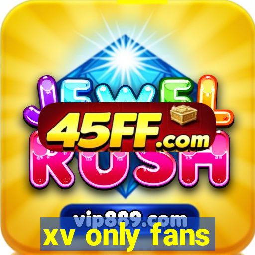 xv only fans
